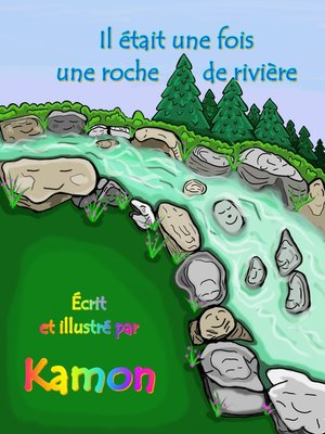cover image of Il était une fois une roche de rivière